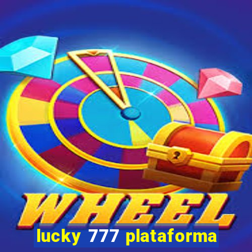 lucky 777 plataforma